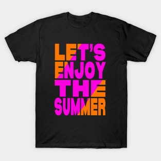 Let's enjoy the summer T-Shirt